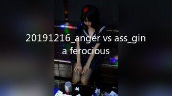 20191216_anger vs ass_gina ferocious