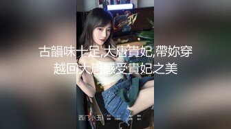 《最新?宅男?福利》?青春无敌?SS级大奶完美身材推特女神希希第二季重金私人订制露脸裸舞紫薇高潮吐舌头翻白眼狠是卖力