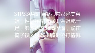 《震撼福利✿超强✿乱伦》哥哥与嫂嫂感情不和大神弟弟花言巧语一来二去把嫂嫂拿下上环的嫂嫂不怕怀孕无套内射好TM爽