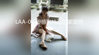 一代炮王，疯狂的做爱机器，【山鸡岁月】，21.07.18，广撒网多选妞，一整天忙不停，